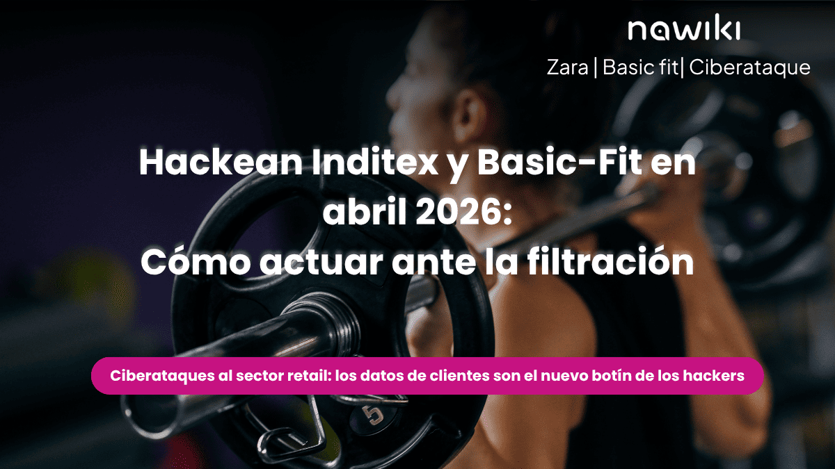 Portada de blog sobre el hackeo a Inditex y Basic-Fit en abril 2026 con consejos de ciberseguridad.